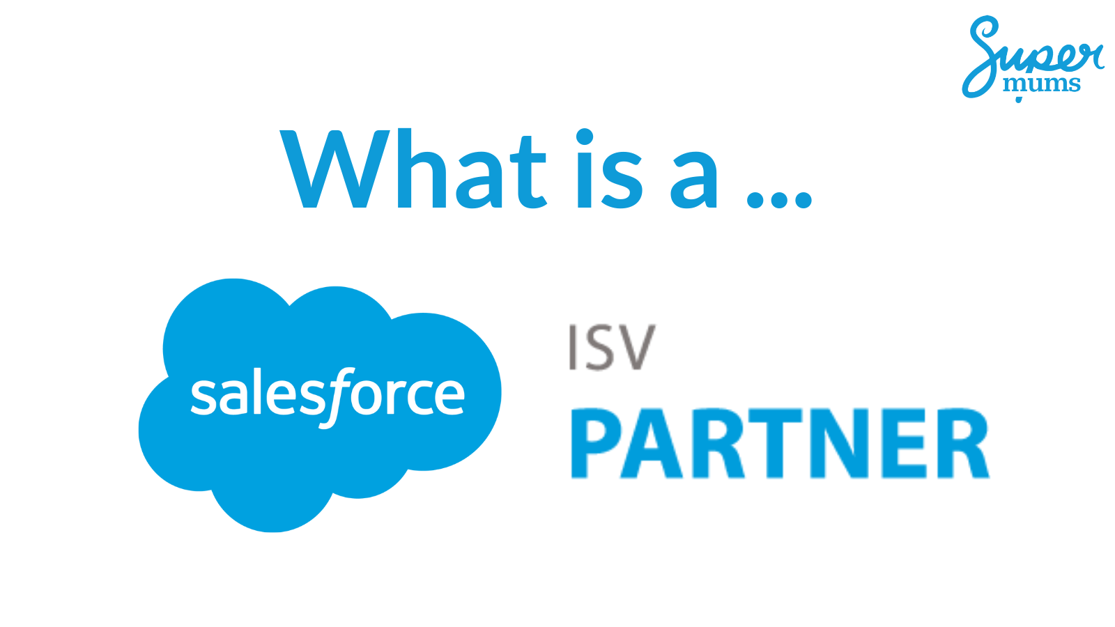 what-is-a-salesforce-isv-supermums