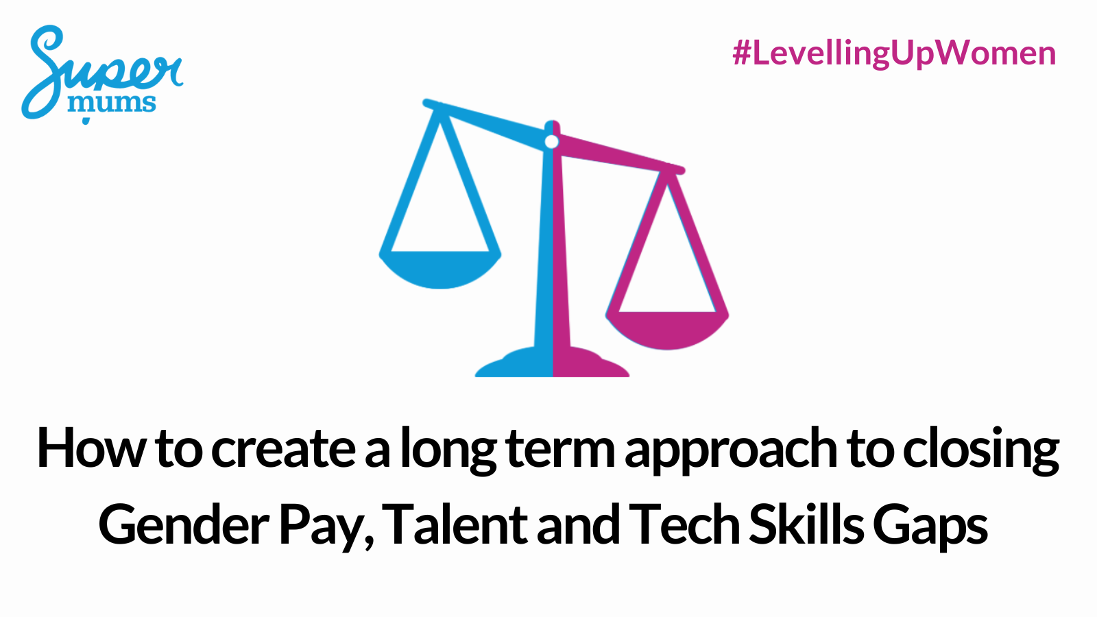 How To Create A Long Term Approach To Closing Gender Pay Talent And   Levelling Up Logo Twitter 5 