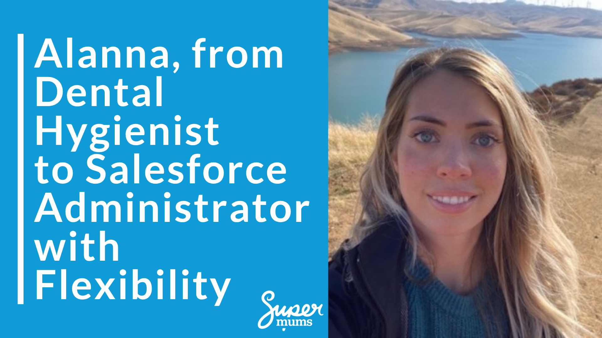 Alaana’s success story – Salesforce career change from dentistry with Supermums training