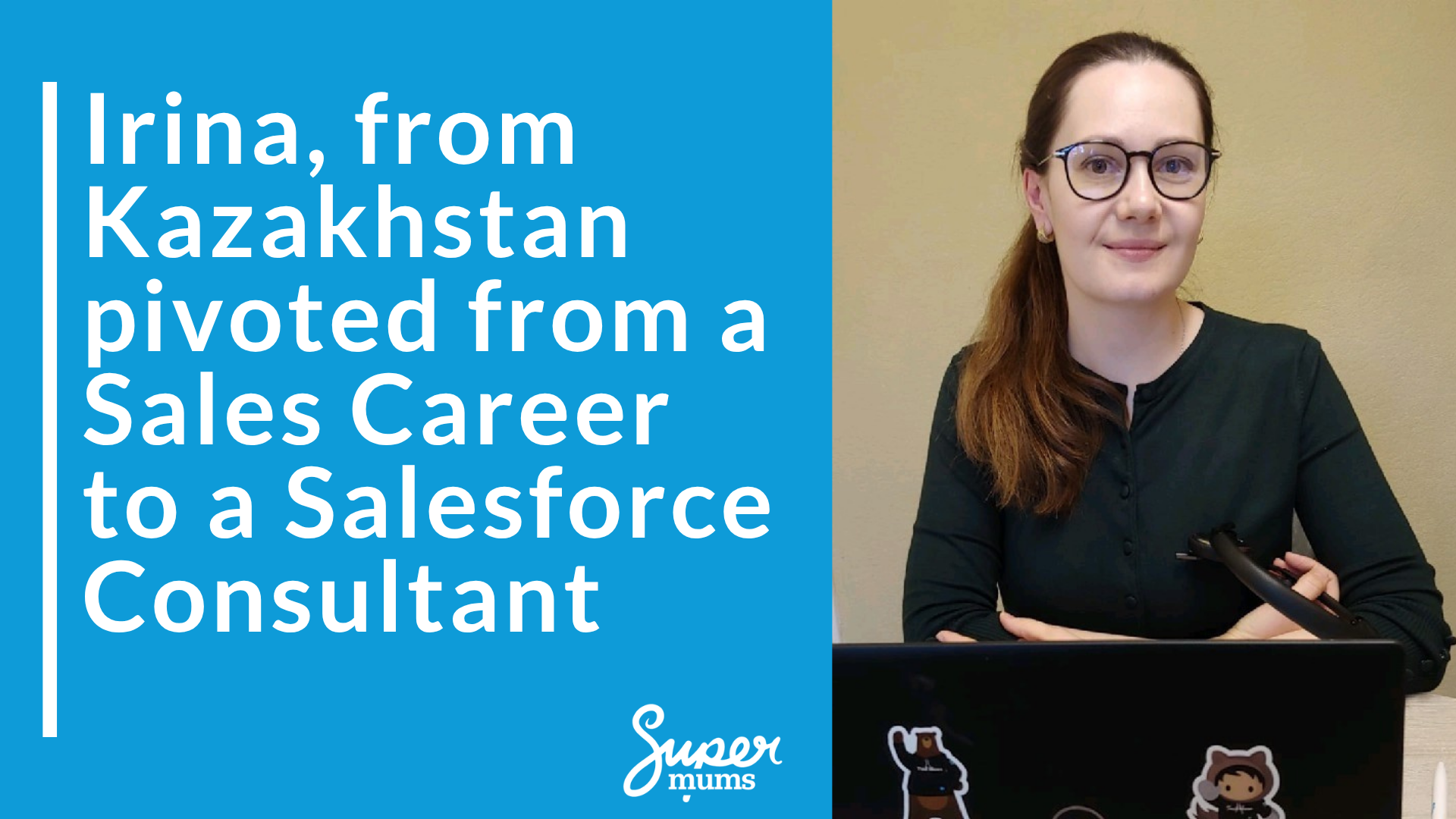 “Irina’s success story – Salesforce career change with Supermums training”