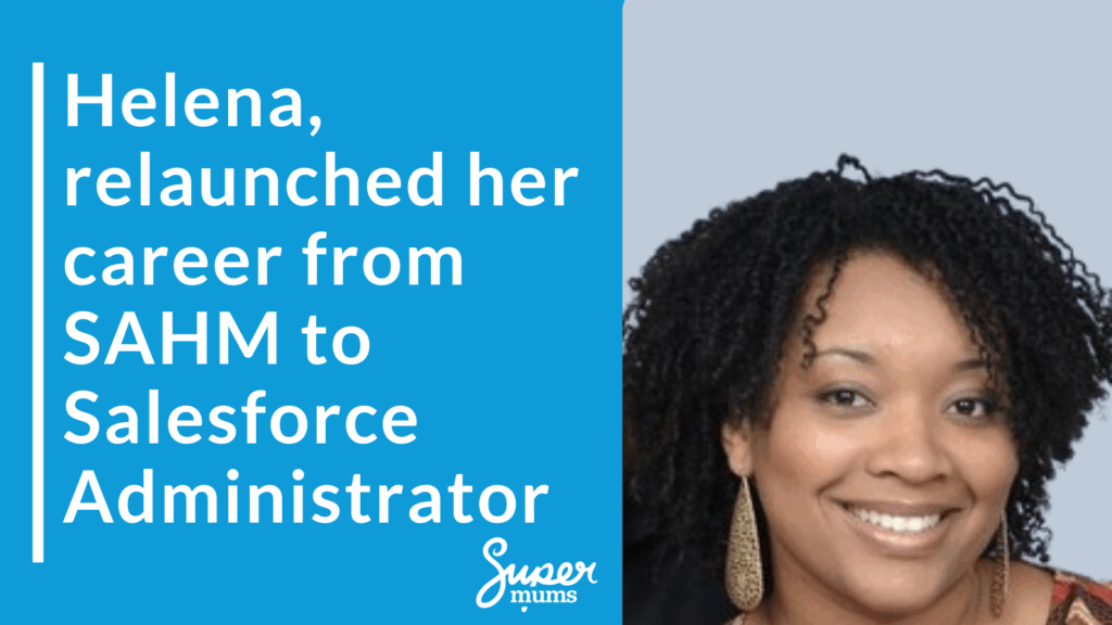 Helena - Career Relaunch from Stay at Home Mum