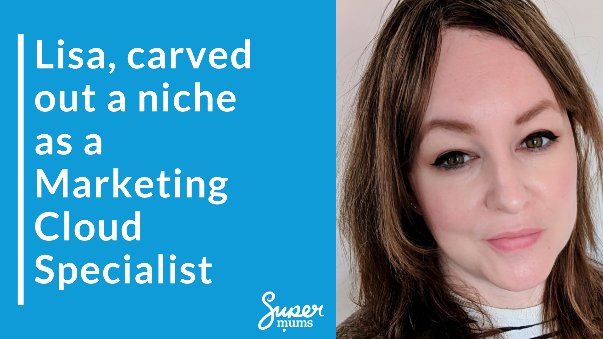 “Lisa’s success story – career change from online marketing with Supermums training”