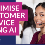 Optimise customer service using AI