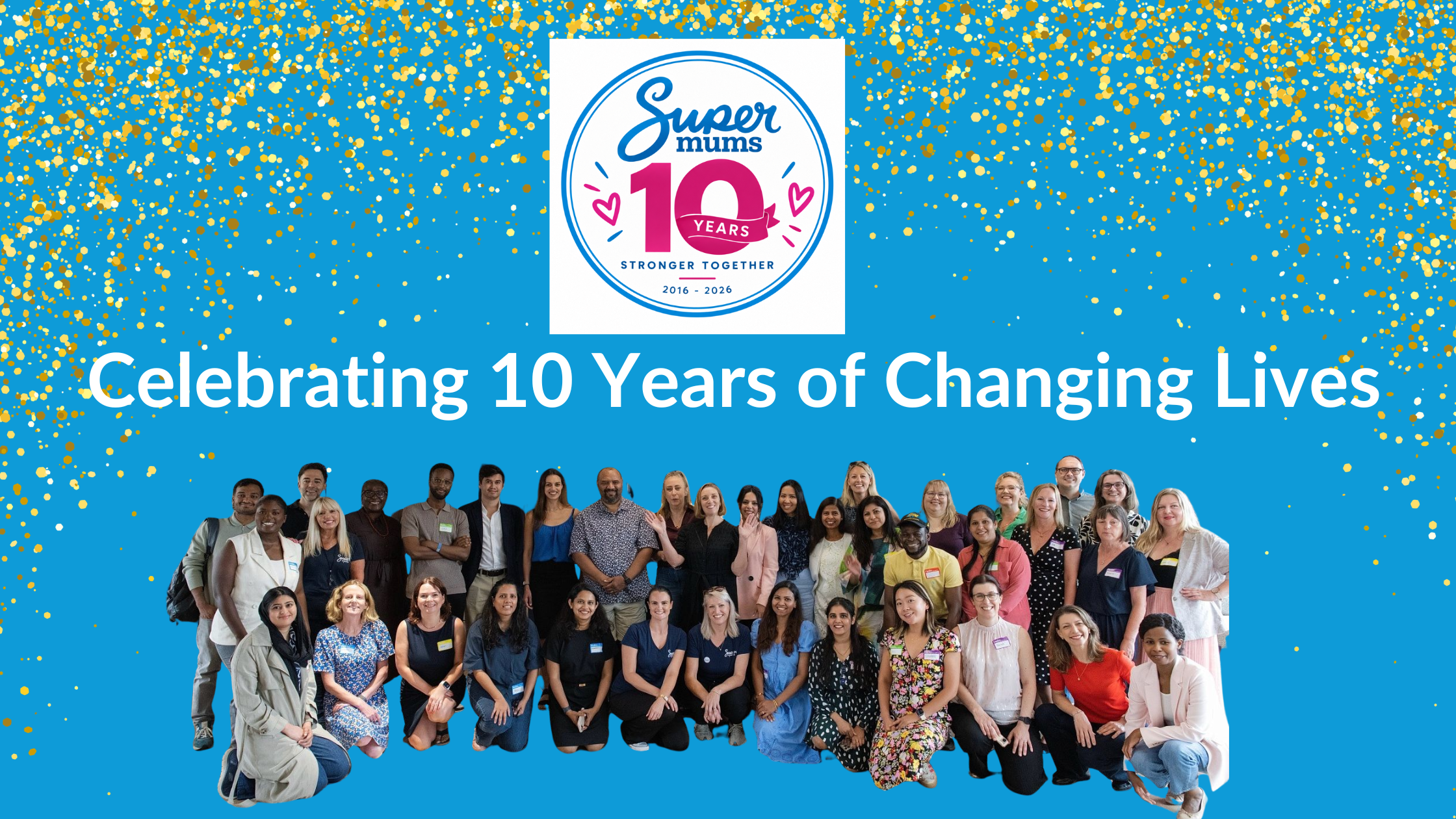Celebrating ten years of Supermums